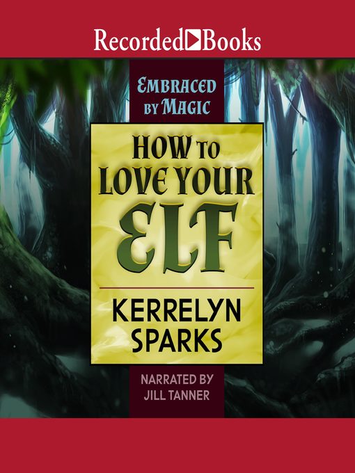 Title details for How to Love Your Elf by Kerrelyn Sparks - Wait list